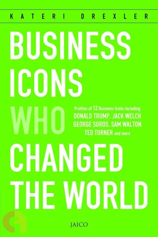 BUSINESS ICONS WHO CHANGED THE WORLD