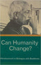 CAN HUMANITY CHANGE