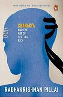 CHANAKYA AND THE ART OF GETTING RICH