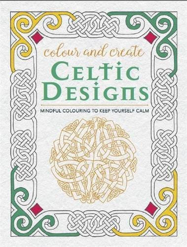 Colour and Create: Celtic Designs