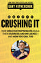 Crushing It!: How Great Entrepreneurs Build their Business and Influence and How You Can, Too