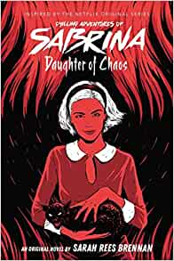 DAUGHTER OF CHAOS BOOK 2 CHILLING ADVENTURES OF SABRINA