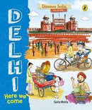 DISCOVER INDIA CITY BY CITY DELHI HERE WE COME