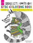 Doodlers Anonymous Epic Coloring Book: An Extraordinary Mashup of Doodles and Drawings Begging to be Filled in with Color (Colouring Book)