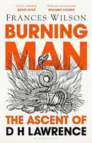 BURNING MAN: The Ascent of DH Lawrence