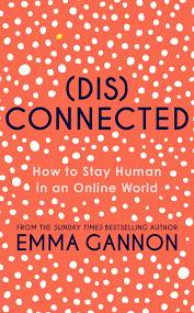 DISCONNECTED: How to Stay Human in an Online World