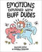 EMOTIONS EXPLAINED WITH BUFF DUDES