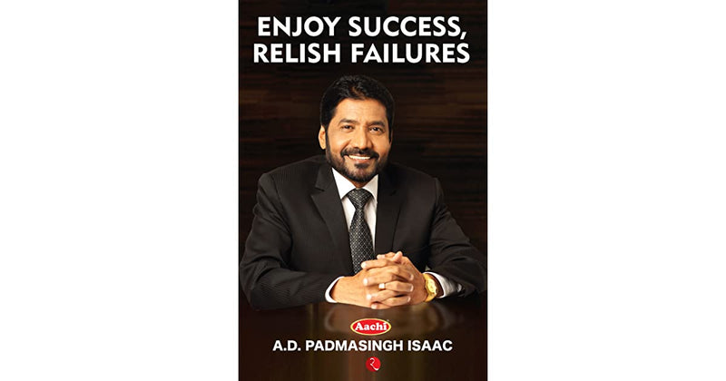 ENJOY SUCCESS RELISH FAILURES