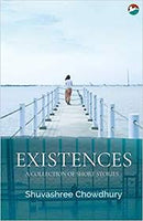 EXISTENCES A COLLECTION OF SHORT STORIES