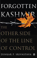 FORGOTTEN KASHMIR THE OTHER SIDE OF THE LINE OF CONTROL - Odyssey Online Store