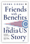 Friends With Benefits : The India-US Story