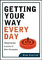 GETTING YOUR WAY EVERY DAY