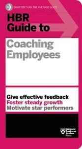 HARVARD BUSINESS REVIEW : GUIDE TO COACHING EMPLOYEES