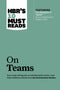 HBR?S 10 MUST READS ON TEAMS