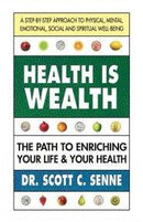 Health is Wealth: The Path to Enriching your Life and your Health