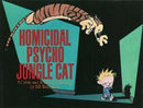 HOMICIDAL PSYCHO JUNGLE CAT CALVIN and HOBBES - Odyssey Online Store