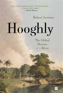 HOOGHLY THE GLOBAL HISTORY OF A RIVER - Odyssey Online Store