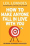 HOW TO MAKE ANYONE FALL IN LOVE WITH YOU