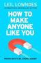 HOW TO MAKE ANYONE LIKE YOU