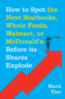 How to Spot the Next Starbucks, Whole Foods, Walmart, or McDonald's Before its Shares Explode