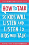 HOW TO TALK SO KIDS WILL LISTEN AND LISTEN SO KIDS WILL TALK HC - Odyssey Online Store