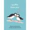 I PUFFIN LOVE YOU HILARIOUS ANIMAL PUNS TO HELP YOU SHARE THE LOVE - Odyssey Online Store