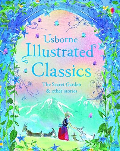 ILLUSTRATED CLASSIC THE SECRET GARDEN AND OTHER STORIES