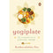 YOGIPLATE THE FUNDAMENTALS OF SATTVIC FOOD