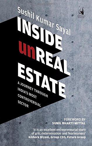 Inside Unreal Estate: A Journey through India's Most Controversial Sector (Hardcover)
