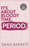 ITS ABOUT BLOODY TIME PERIOD