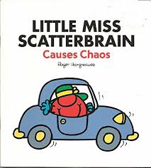 LITTLE MISS SCATTERBRAIN CAUSES CHAOS
