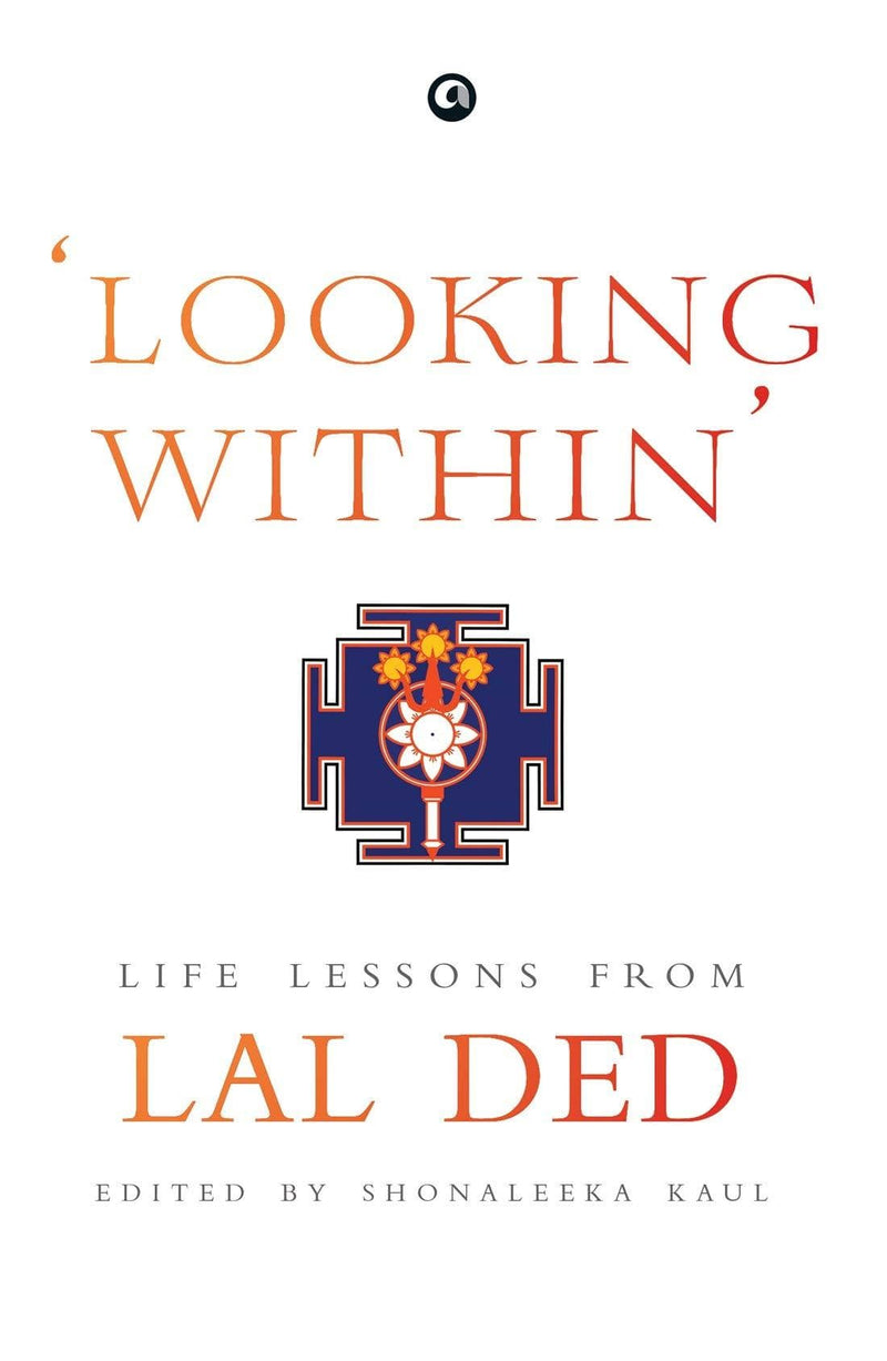 ‘Looking Within’: Life Lessons from Lal Ded