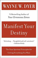MANIFEST YOUR DESTINY 9 SPIRITUAL PRINCIPLES FOR GETTING EVERYTHING YOU WANT - Odyssey Online Store