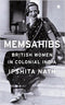 MEMSAHIBS : British Women in Colonial India