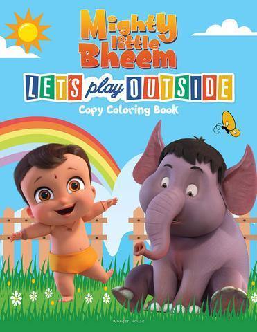 MIGHTY LITTLE BHEEM LETS PLAY OUTSIDE COPY COLOURING BOOK - Odyssey Online Store