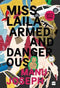 MISS LAILA ARMED AND DANGEROUS
