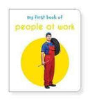 MY FIRST BOOK OF PEOPLE AT WORK FIRST BOARD BOOK