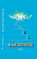 MY MANY TRYSTS WITH GOD
