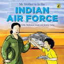 MY MOTHER IS IN THE INDIAN AIR FORCE