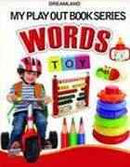 MY PLAY OUT BOOK SERIES WORDS