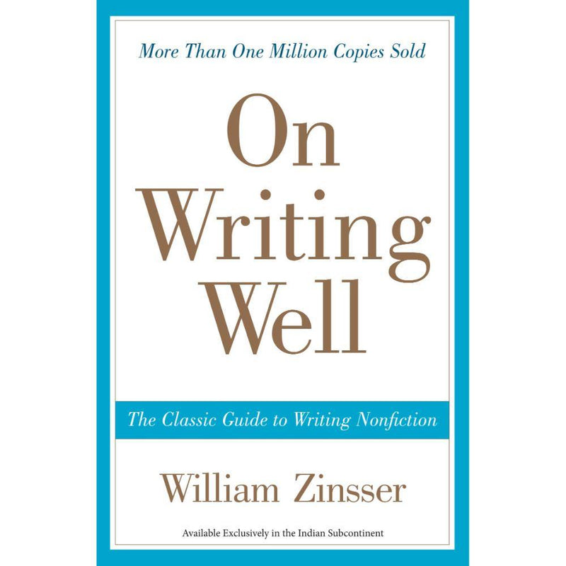 ON WRITING WELL THE CLASSIC GUIDE TO WRITING NON FICTION - Odyssey Online Store