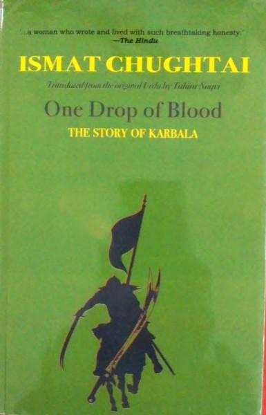 ONE DROP OF BLOOD THE STORY OF KARBALA