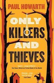 ONLY KILLERS AND THIEVES