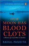 OUR MOON HAS BLOOD CLOTS