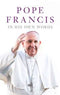 POPE FRANCIS IN HIS OWN WORDS
