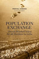 POPULATION EXCHANGE JINNAH WANTED HUJRAT FOR ALL MUSLIM IN INDIA