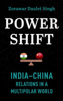 POWER SHIFT INDIA CHINA RELATIONS IN A MULTIPOLAR WORLD - Odyssey Online Store