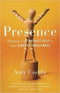 Presence: Bringing Your Boldest Self to Your Biggest Challenges