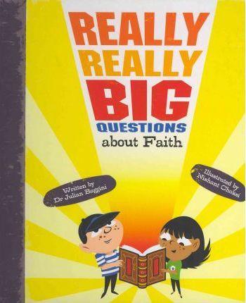 REALLY REALLY BIG QUESTIONS ABOUT FAITH
