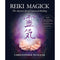 REIKI MAGICK THE ANCIENT ART OF UNIVERSAL HEALING - Odyssey Online Store
